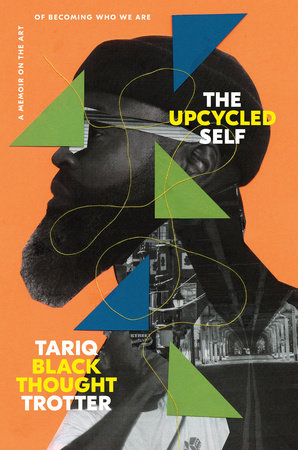 THE ROOTS - TARIQ "BLACK THOUGHT" TROTTER - THE UPCYLED SELF: A MEMOIR ON THE ART OF BECOMING WHO WE ARE - HARDCOVER - BOOK