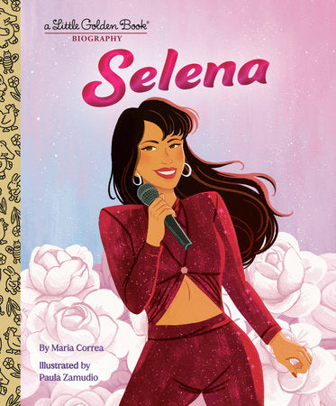 SELENA - SELENA: A LITTLE GOLDEN BOOK BIOGRAPHY - HARDCOVER - PICTURE BOOK