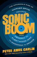 SONIC BOOM: THE IMPOSSIBLE RISE OF WARNER BROS. RECORDS - PAPERBACK - BOOK