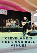 CLEVELAND'S ROCK AND ROLL VENUES - PAPERBACK - BOOK