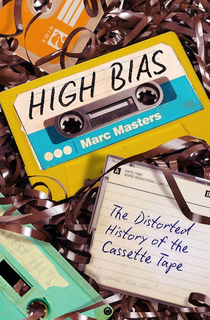 HIGH BIAS: THE DISTORTED HISTORY OF THE CASSETTE TAPE - PAPERBACK - BOOK