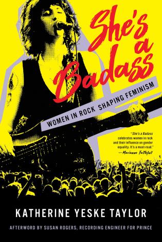 SHE'S A BADASS: WOMEN IN ROCK SHAPING FEMINISM - HARDCOVER - BOOK