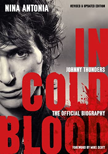 NEW YORK DOLLS - JOHNNY THUNDERS - IN COLD BLOOD: THE OFFICIAL BIOGRAPHY - REVISED & UPDATED - PAPERBACK - BOOK
