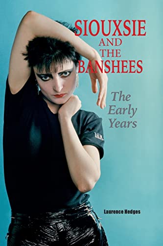 SIOUXSIE AND THE BANSHEES - SIOUXSIE AND THE BANSHEES: THE EARLY YEARS - PAPERBACK - BOOK