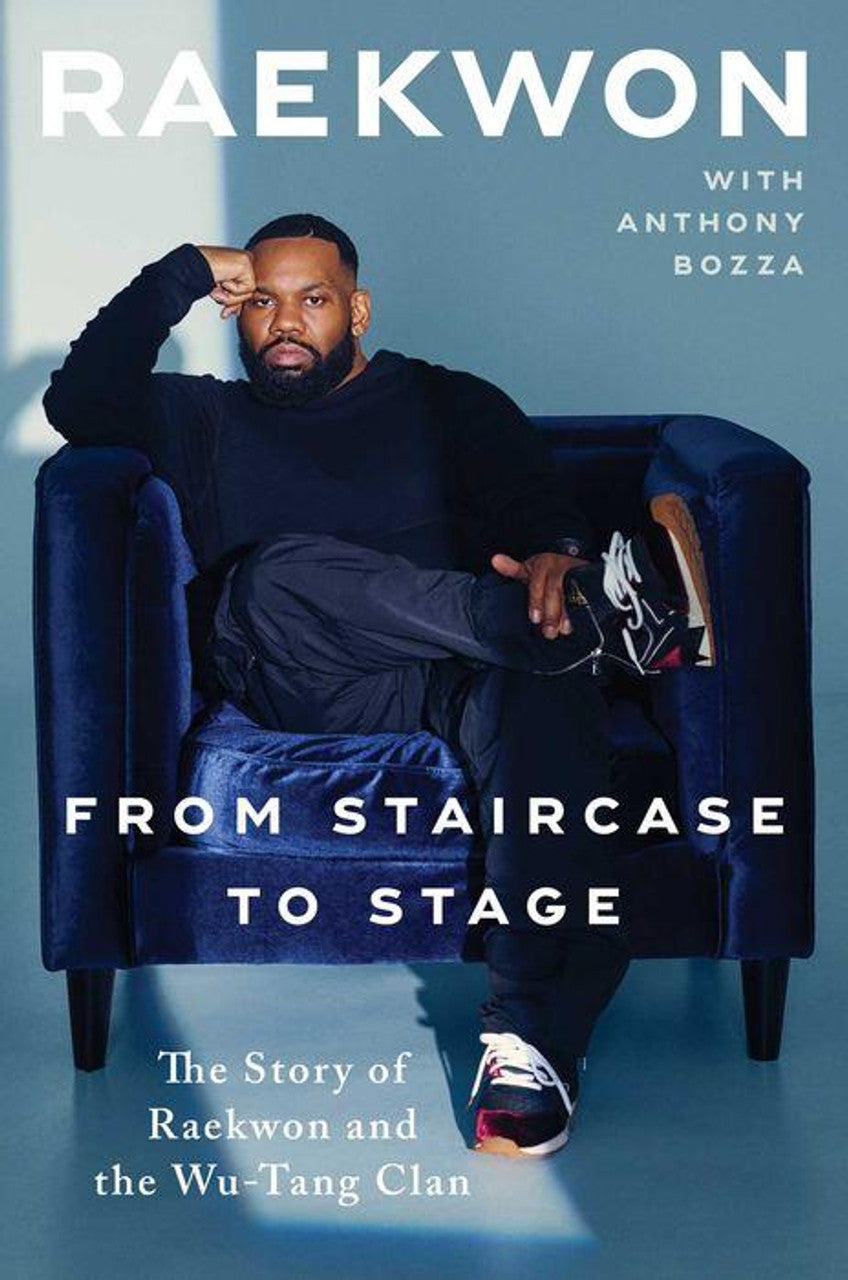 WU-TANG CLAN - RAEKWON - FROM STAIRCASE TO STAGE: THE STORY OF RAEKWON AND THE WU-TANG CLAN - PAPERBACK - BOOK