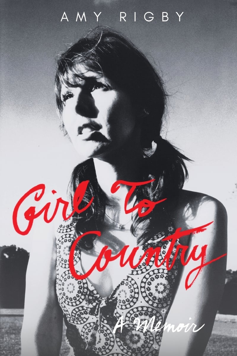 Amy Rice Book AMY RIGBY - GIRL TO COUNTRY: A MEMOIR - PAPERBACK - BOOK – Rock & Roll ...