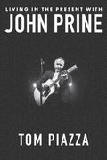 JOHN PRINE - VIVIENDO EL PRESENTE CON JOHN PRINE - TAPA DURA - LIBRO