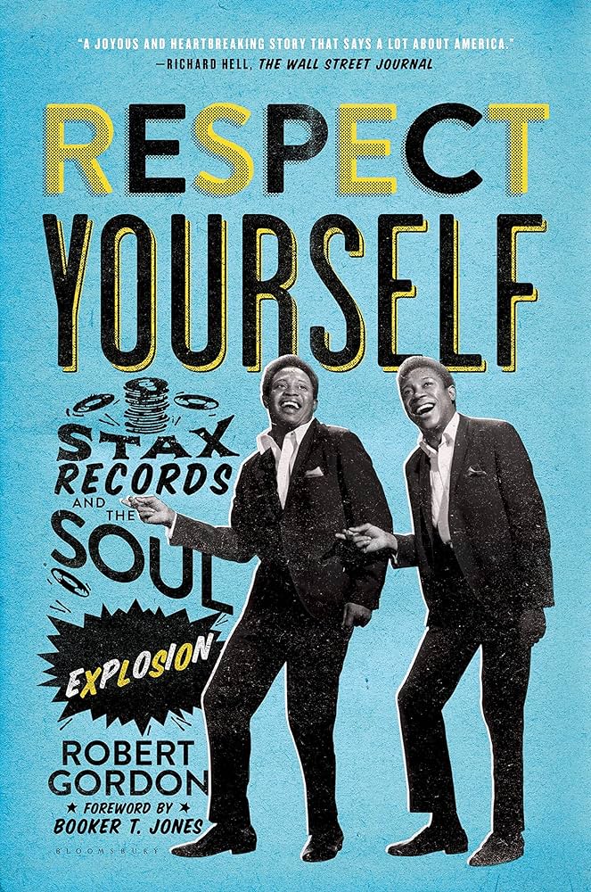 RESPECT YOURSELF: STAX RECORDS AND THE SOUL EXPLOSION - PAPERBACK - BOOK