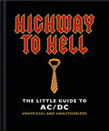 AC/DC - HIGHWAY TO HELL: THE LITTLE GUIDE TO AC/DC - HARDCOVER - BOOK