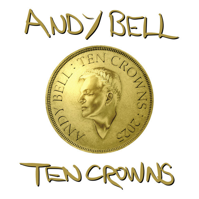 ANDY BELL - TEN CROWNS - WHITE COLOR - VINYL LP