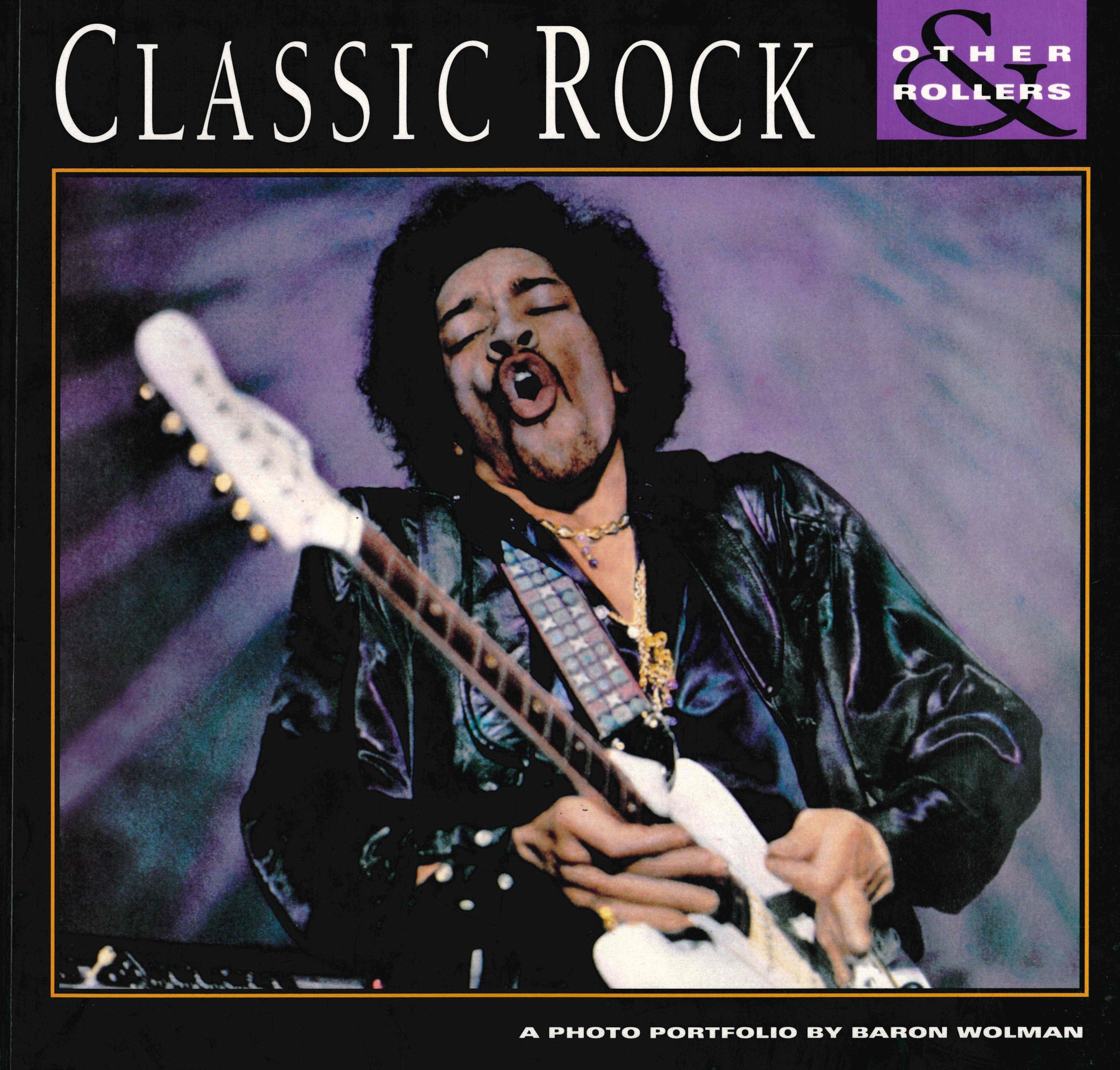 BARON WOLMAN - CLASSIC ROCK + OTHER ROLLERS - PAPERBACK BOOK