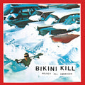 BIKINI KILL - REJECT ALL AMERICAN - 30TH ANNIVERSARY EDITION - RAINBOW SPLATTER COLOR - VINYL LP