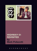 BOB DYLAN HIGHWAY 61 REVISITED 33 1/3 BOOK