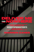 BRUCE SPRINGSTEEN - DELIVER ME FROM NOWHERE: THE MAKING OF BRUCE SPRINGSTEEN'S NEBRASKA - PAPERBACK - BOOK