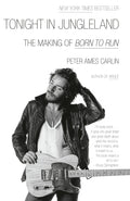 BRUCE SPRINGSTEEN - TONIGHT IN JUNGLELAND: THE MAKING OF BORN TO RUN - PAPERBACK - BOOK