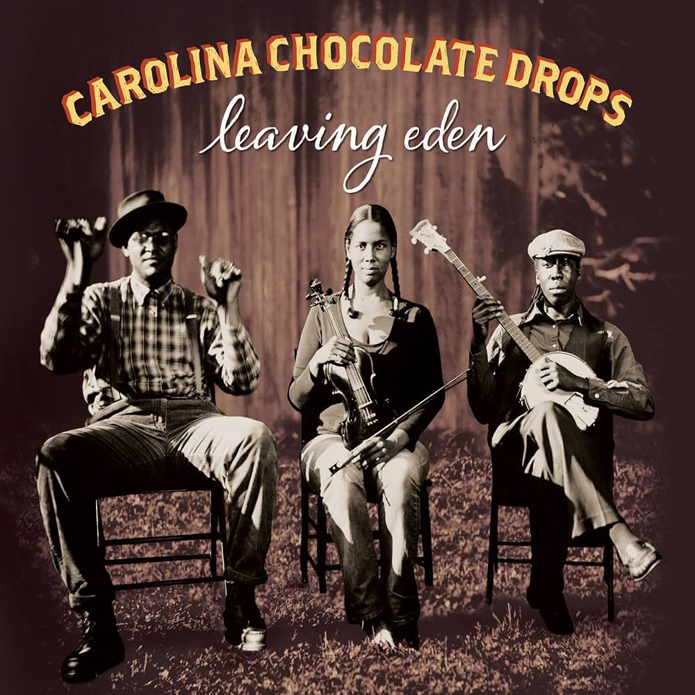 CAROLINA CHOCOLATE DROPS - LEAVING EDEN - VINYL LP