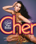 CHER - I GOT YOU BABE: A CELEBRATION OF CHER - HARDCOVER - BOOK