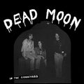 DEAD MOON - IN THE GRAVEYARD - VINYL LP