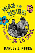 DE LA SOUL - HIGH AND RISING: A BOOK ABOUT DE LA SOUL - HARDCOVER - BOOK