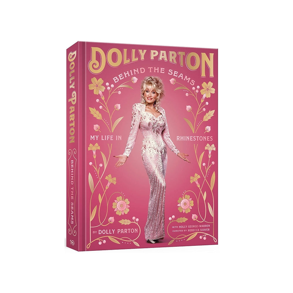 DOLLY PARTON - BEHIND THE SEAMS: MY LIFE IN RHINESTONES - HARDCOVER - BOOK