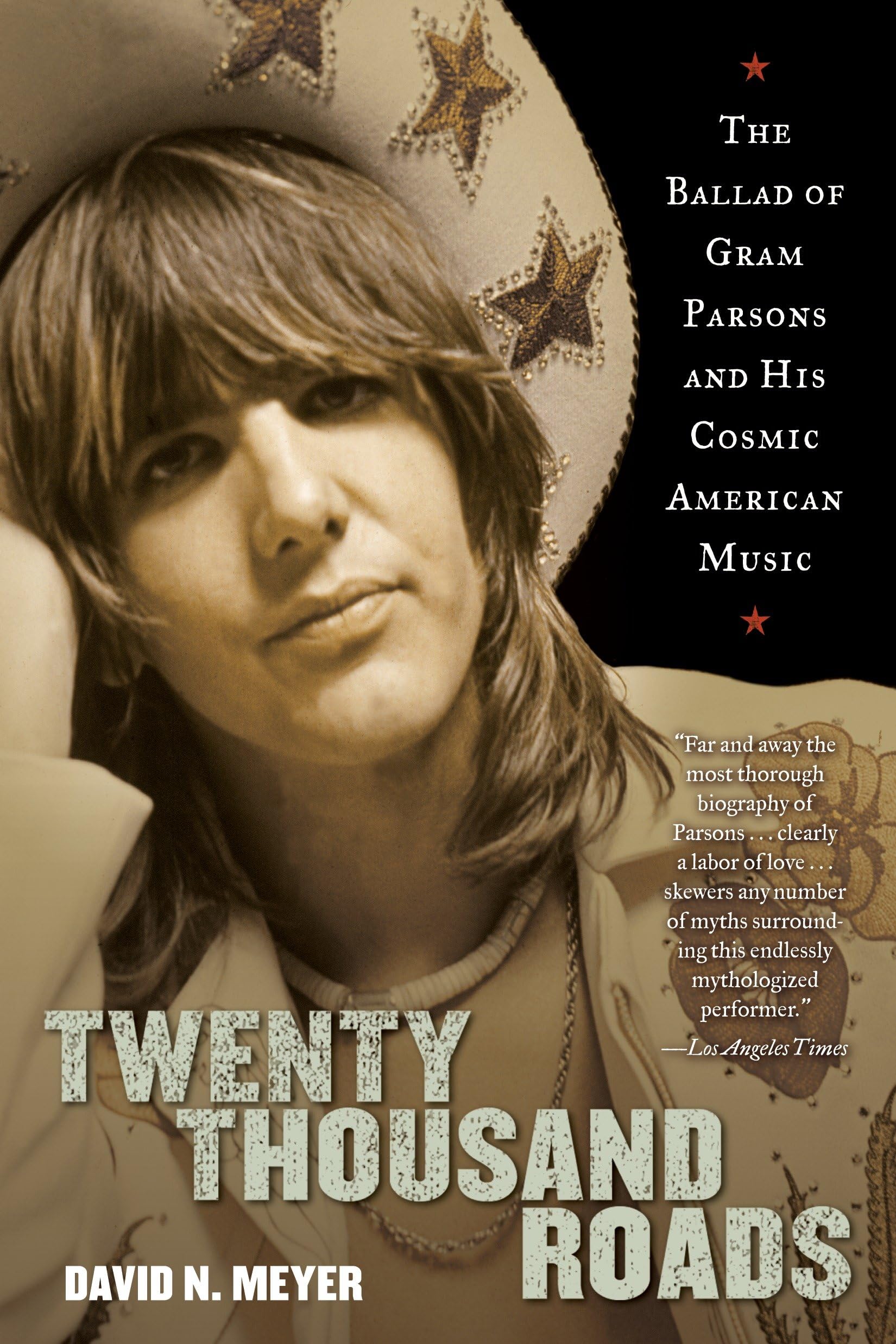 GRAM PARSONS - TWENTY THOUSAND ROADS: THE BALLAD OF GRAM PARSONS AND HIS COSMIC AMERICAN MUSIC - PAPERBACK - BOOK