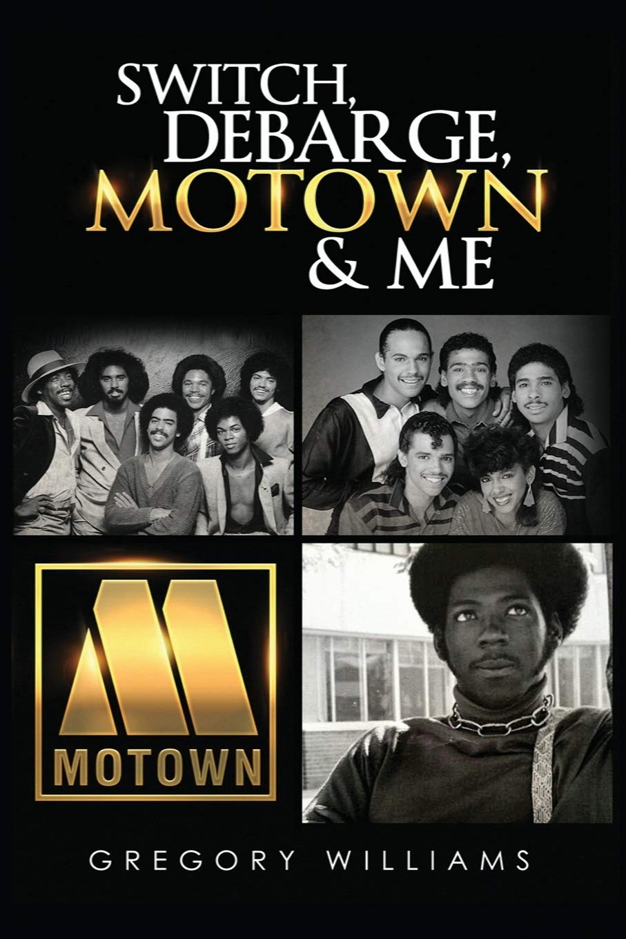 GREGORY WILLIAMS - SWITCH, DEBARGE, MOTOWN & ME - PAPERBACK - BOOK