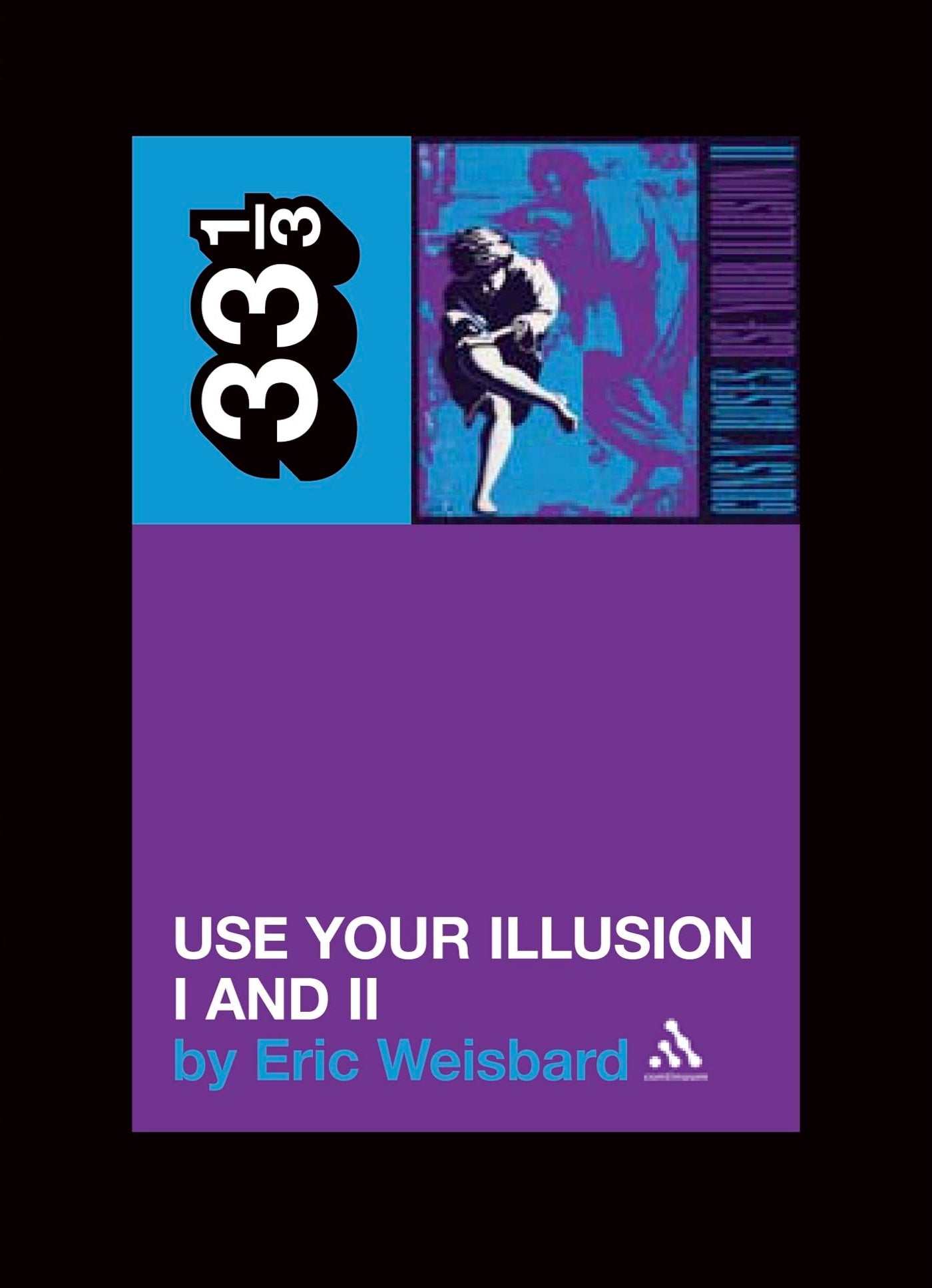 GUNS N' ROSES - USE YOUR ILLUSION I AND II - 33 1/3 BOOK