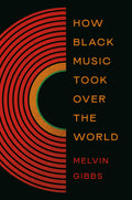 HOW BLACK MUSIC TOOK OVER THE WORLD - HARDCOVER - BOOK