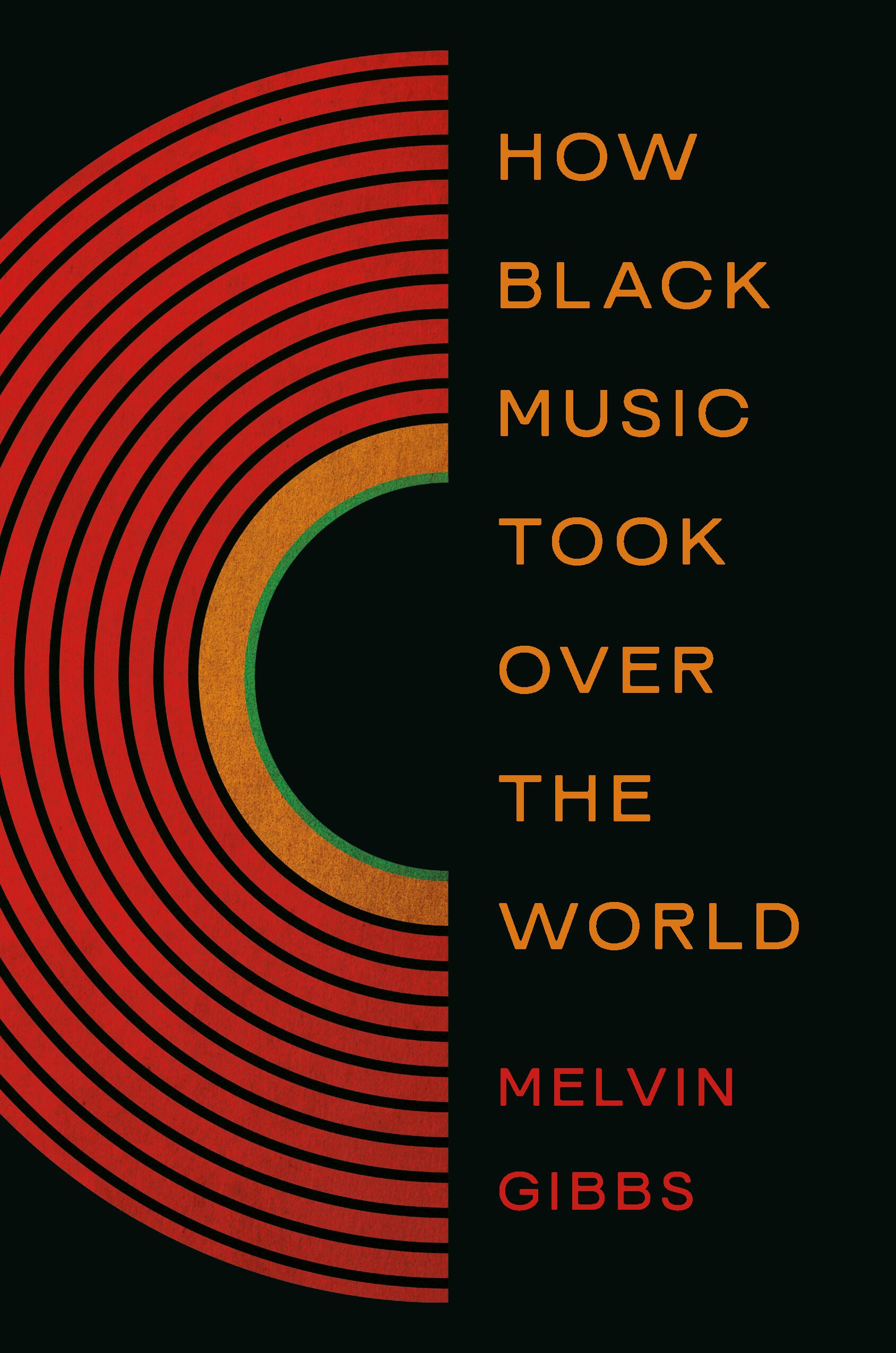 HOW BLACK MUSIC TOOK OVER THE WORLD - HARDCOVER - BOOK