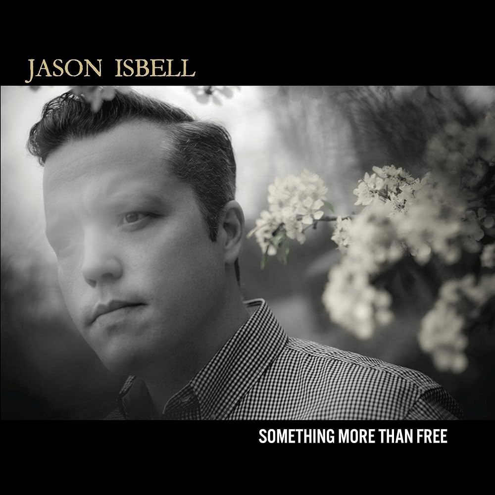 JASON ISBELL - SOMETHING MORE THAN FREE