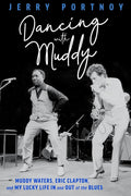 JERRY PORTNOY - DANCING WITH MUDDY: MUDDY WATERS