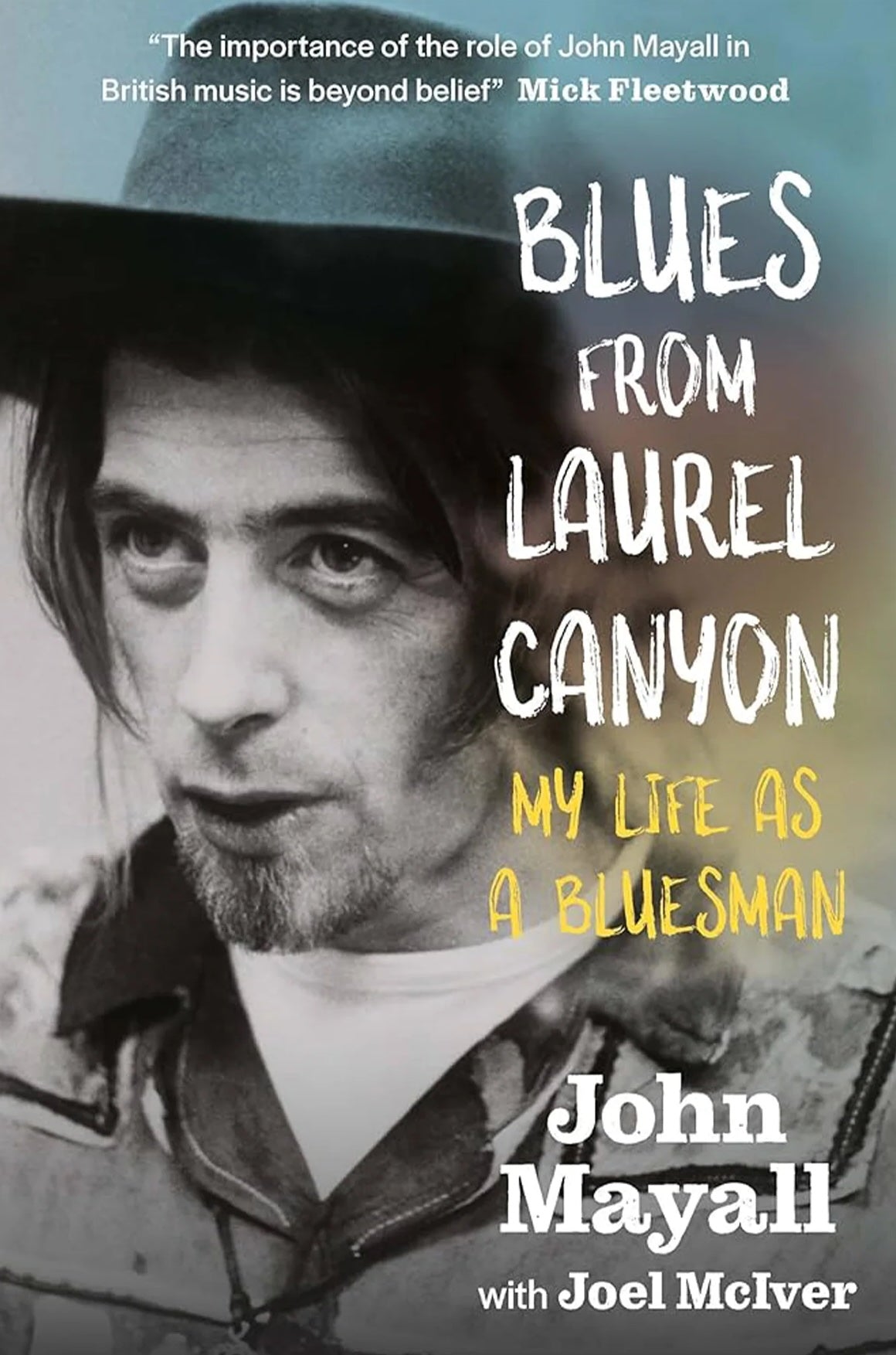 JOHN MAYALL - BLUES FROM LAUREL CANYON: MY LIFE AS A BLUESMAN - HARDCOVER - BOOK