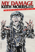 KEITH MORRIS - MY DAMAGE: THE STORY OF A PUNK ROCK SURVIVOR - PAPERBACK - BOOK
