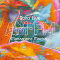 MANZANERA AND MACKAY - AM PM: SOHO LIVE - 2-LP - VINYL LP