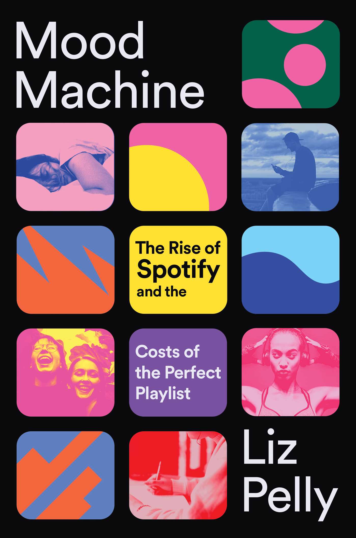 MOOD MACHINE: THE RISE OF SPOTIFY AND THE COSTS OF THE PERFECT PLAYLIST - HARDCOVER - BOOK
