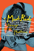MUDHONEY - STEVE TURNER - MUD RIDE: A MESSY TRIP THROUGH THE GRUNGE EXPLOSION - HARDCOVER - BOOK