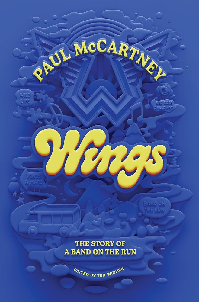 PAUL MCCARTNEY AND WINGS - WINGS: THE STORY OF A BAND ON THE RUN - HARDCOVER - BOOK