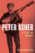 PETER ASHER - PETER ASHER: A LIFE IN MUSIC - PAPERBACK - BOOK