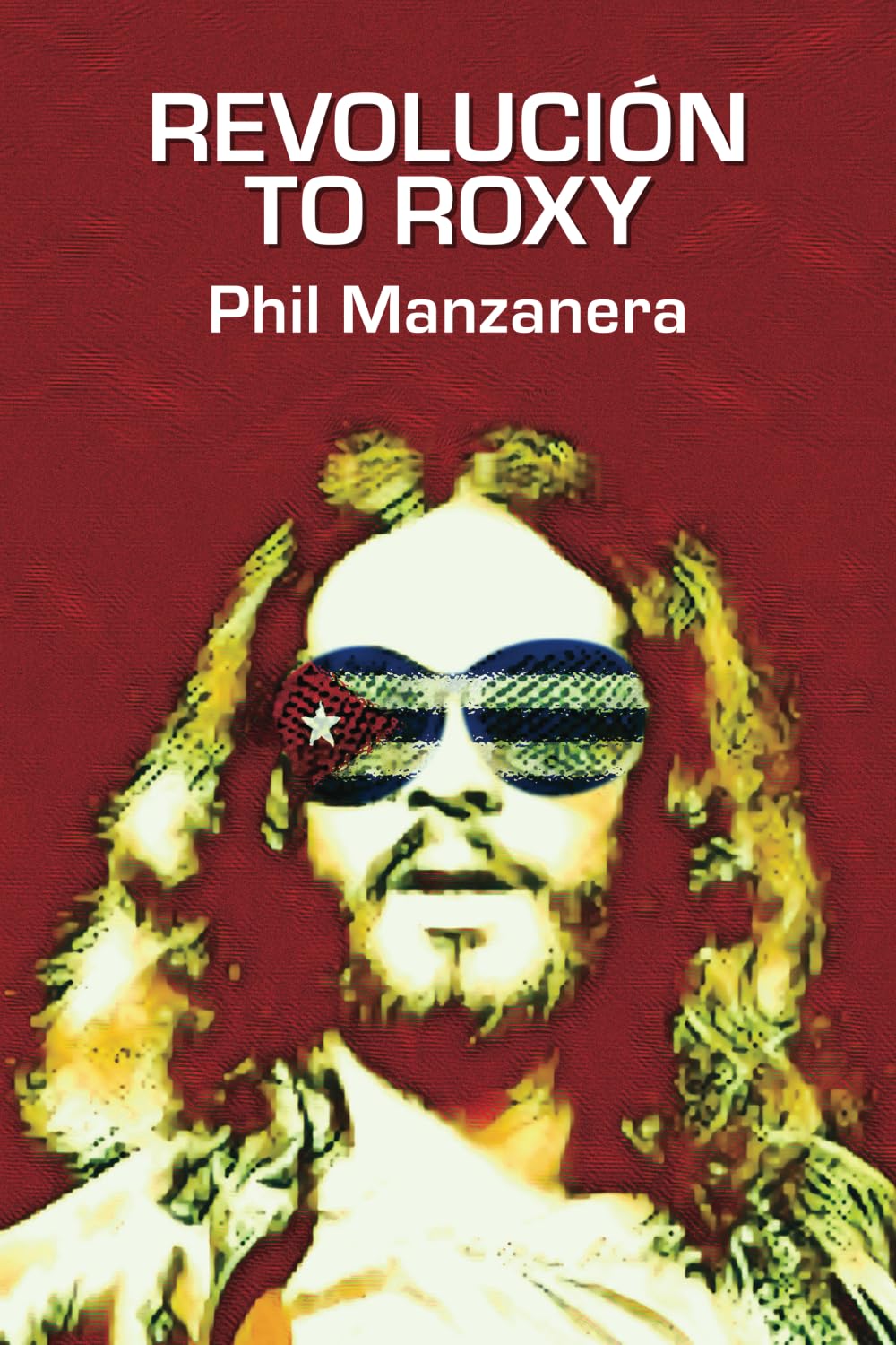 PHIL MANZANERA - REVOLUCION TO ROXY - PAPERBACK - BOOK