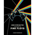 PINK FLOYD - MIND OVER MATTER: THE IMAGES OF PINK FLOYD - HARDCOVER - BOOK