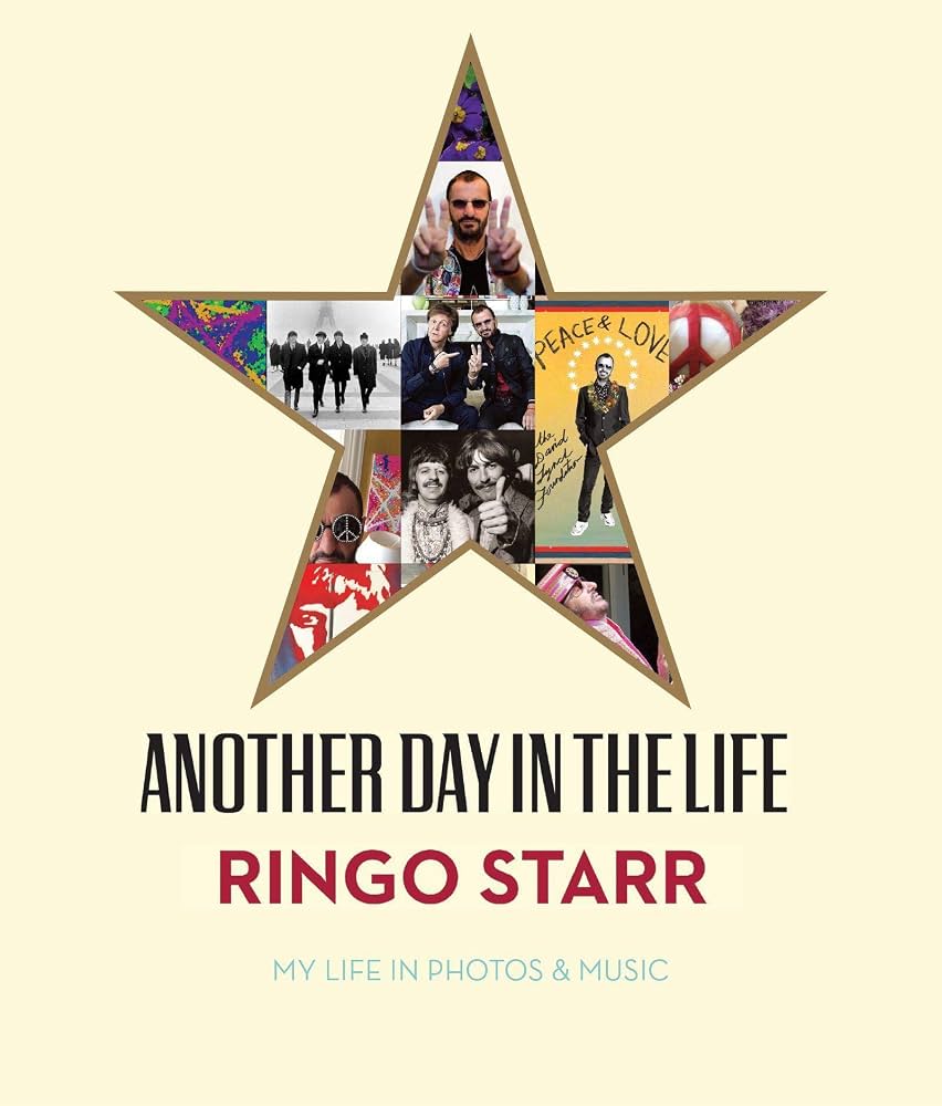 RINGO STARR - ANOTHER DAY IN THE LIFE: MY LIFE IN PHOTOS & MUSIC - HARDCOVER - BOOK