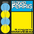 SAVE FERRIS - IT MEANS EVERYTHING - BLUE/YELLOW/BLACK COLOR - VINYL LP