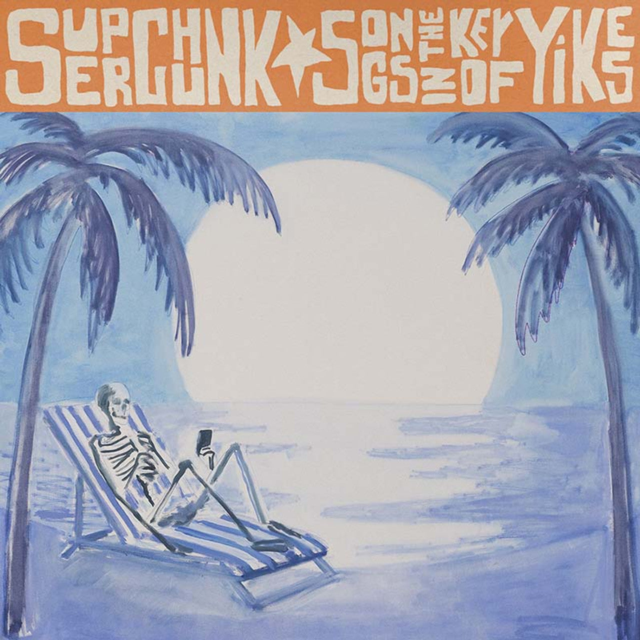 SUPERCHUNK - SONGS IN THE KEY OF YIKES