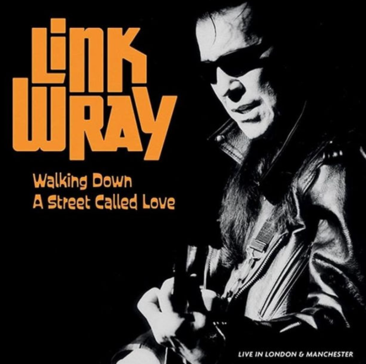 LINK WRAY - WALKING DOWN A STREET CALLED LOVE: LIVE IN LONDON & MANCHESTER - 2-LP - VINYL LP
