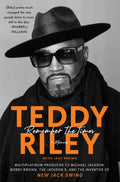 TEDDY RILEY - REMEMBER THE TIMES: A MEMOIR - HARDCOVER - BOOK
