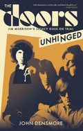 THE DOORS - JOHN DENSMORE - THE DOORS UNHINGED: JIM MORRISON'S LEGACY GOES ON TRIAL - PAPERBACK - BOOK