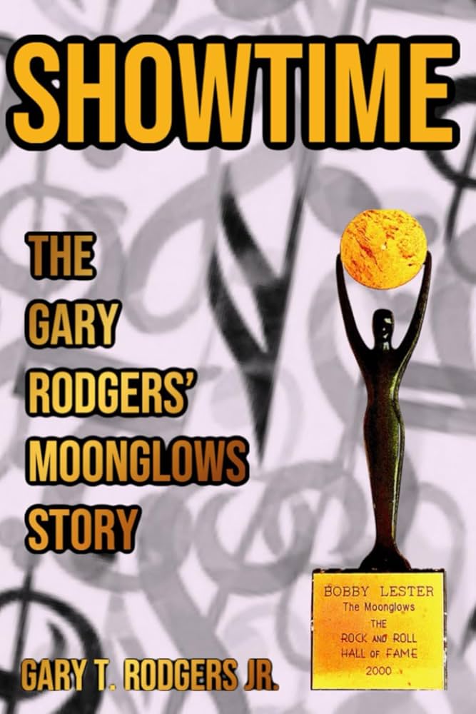 THE MOONGLOWS - SHOWTIME: THE GARY RODGERS MOONGLOWS STORY - PAPERBACK - BOOK