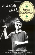 THE POGUES - SHANE MACGOWAN - A DRINK WITH SHANE MACGOWAN - PAPERBACK - BOOK