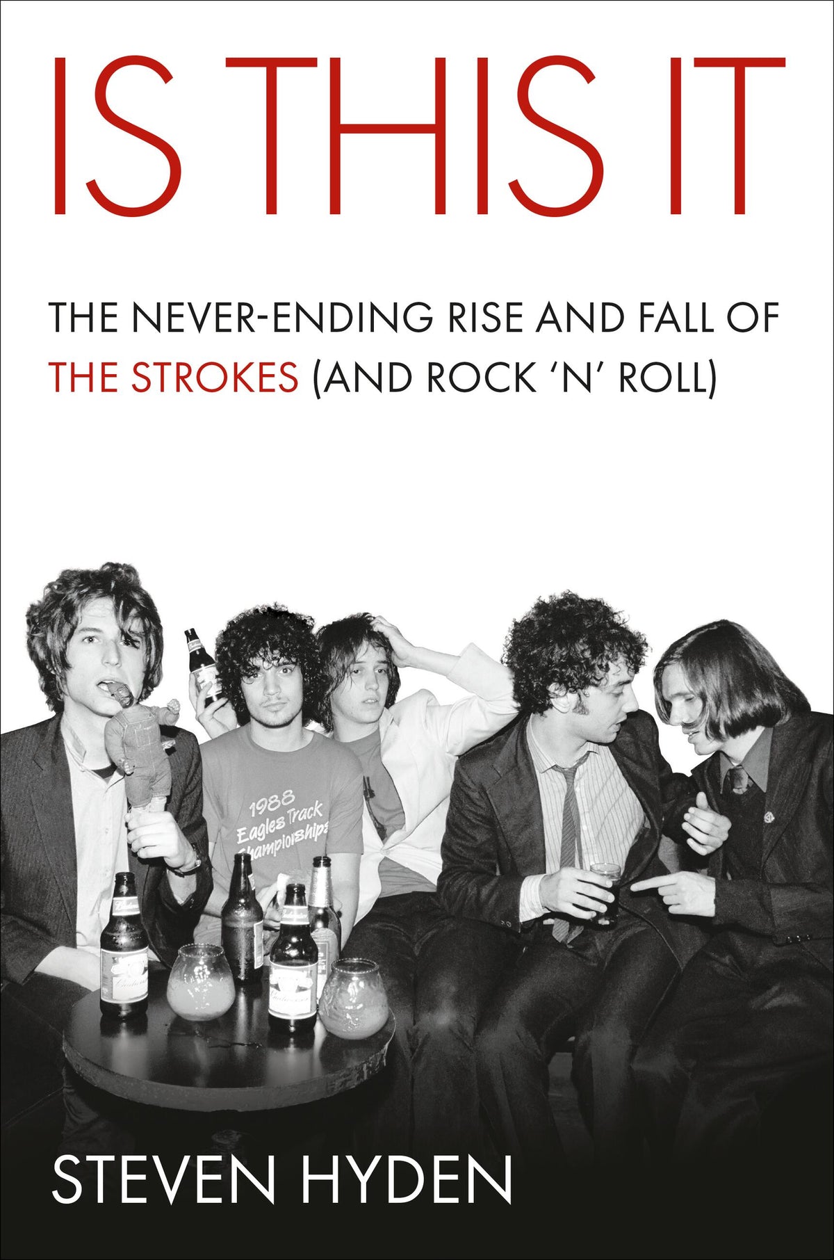 THE STROKES - IS THIS IT: THE NEVER-ENDING RISE AND FALL OF THE STROKES (AND ROCK AND ROLL) - HARDCOVER - BOOK