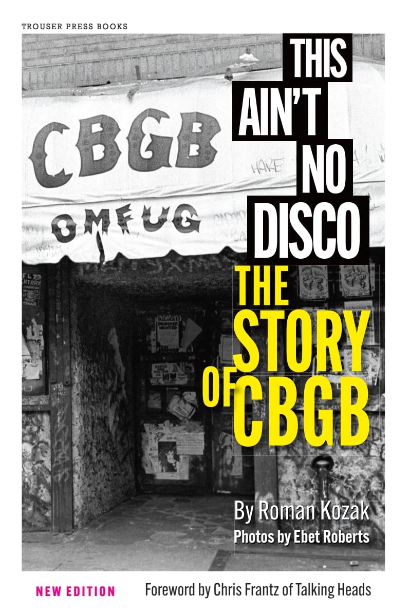 THIS AIN'T NO DISCO: THE STORY OF CBGB - PAPERBACK - BOOK